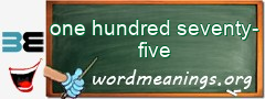 WordMeaning blackboard for one hundred seventy-five